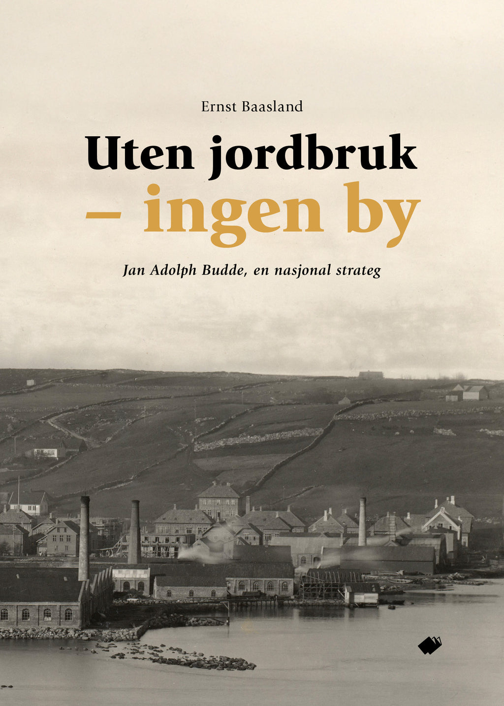 Uten Jordbruk – ingen by Jan Adolph Budde, en nasjonal strateg