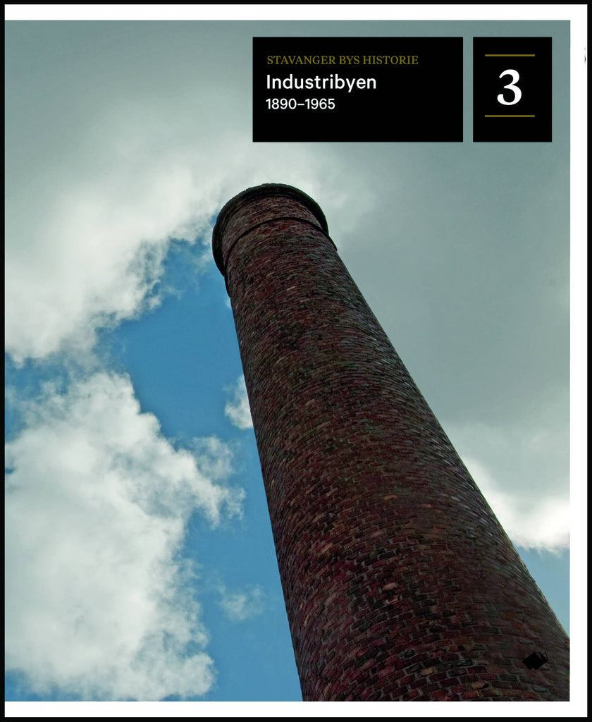 Stavanger bys historie : bind 3 : industribyen 1890-1965