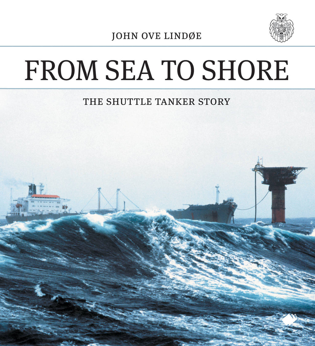 From sea to shore : the shuttle tanker story