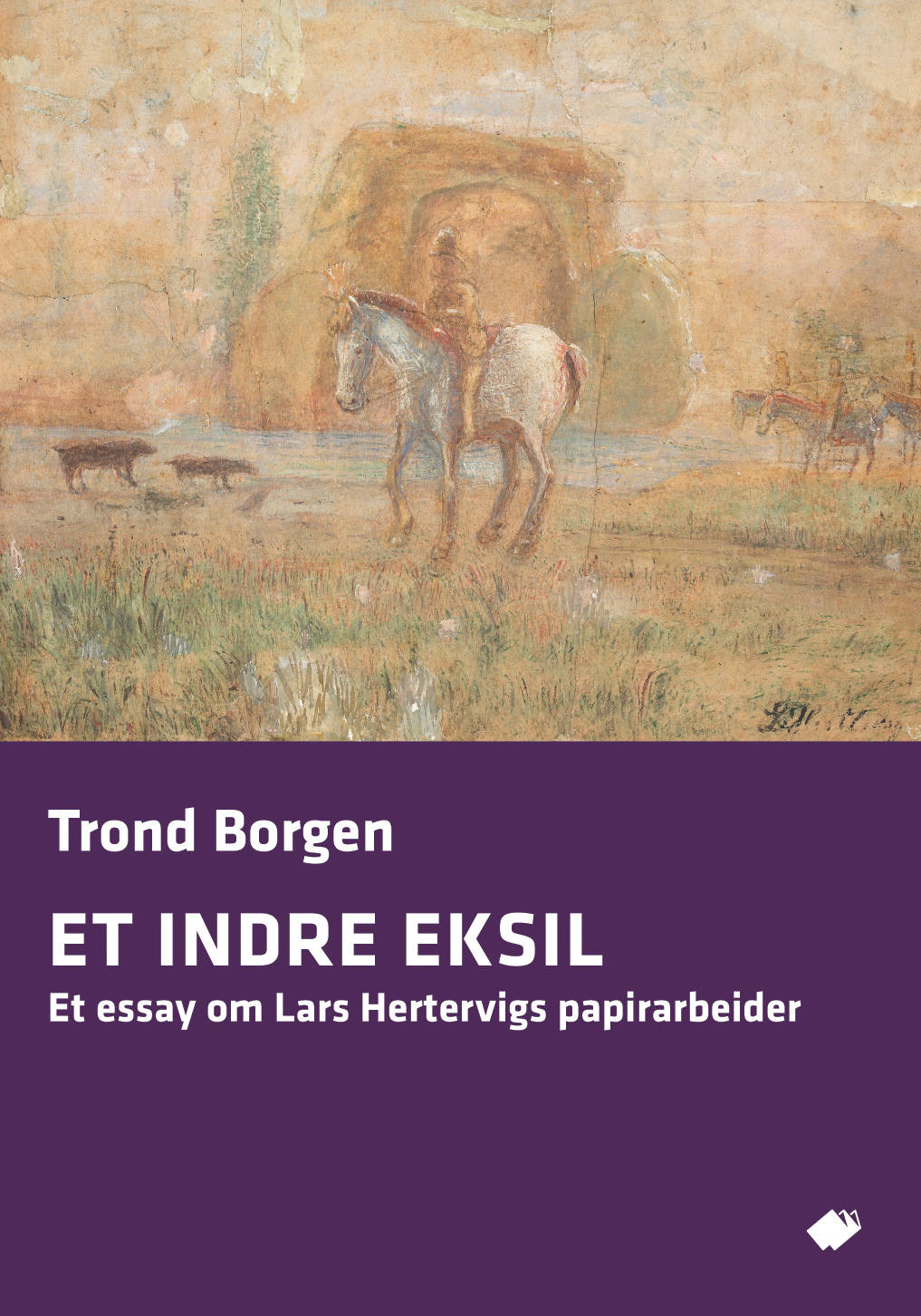 Et indre eksil : et essay om Lars Hertervigs papirarbeider
