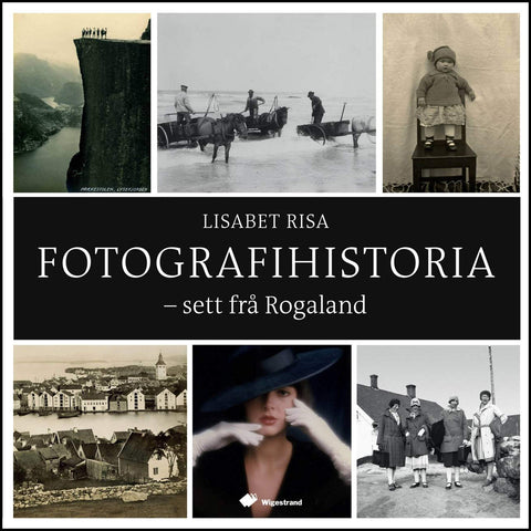 Fotografihistoria - sett frå Rogaland