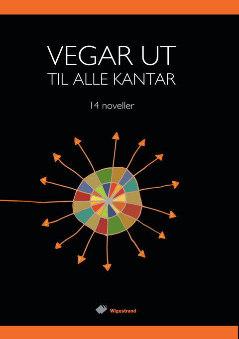 VEGAR UT TIL ALLE KANTAR – 14 noveller