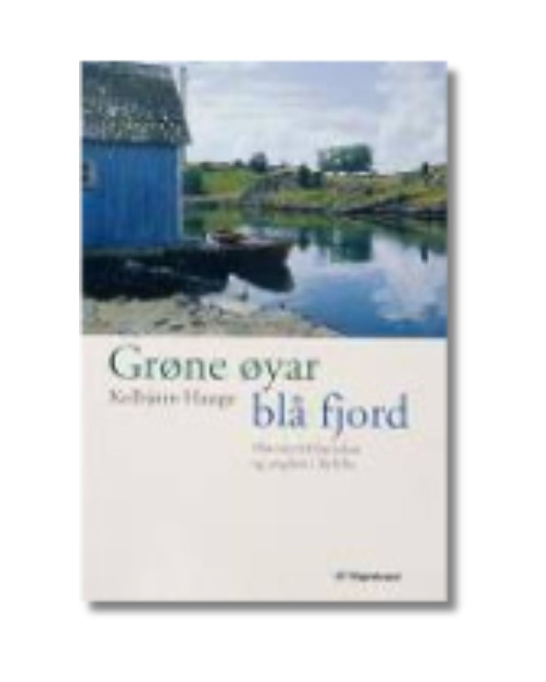 Grøne øyar, blå fjord : historier frå barndom og ungdom i Ryfylke