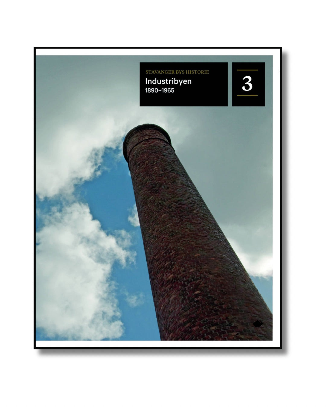 Stavanger bys historie : bind 3 : industribyen 1890-1965