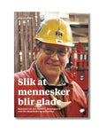 Slik at mennesker blir glade : historien om Jon Gjedebo, skoletaperen som ble oljegründer og milliardær