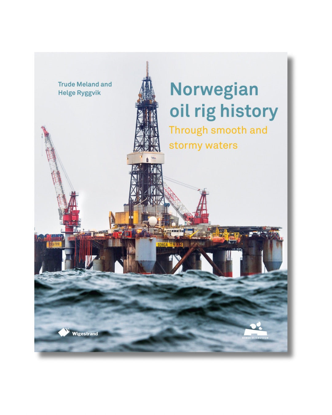 Norwegian oil rig history Trough smooth and stormy waters