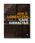 Café Gibraltar : 58° 26.73' N 05° 59.54' E : notat til ei stolen forteljing : roman