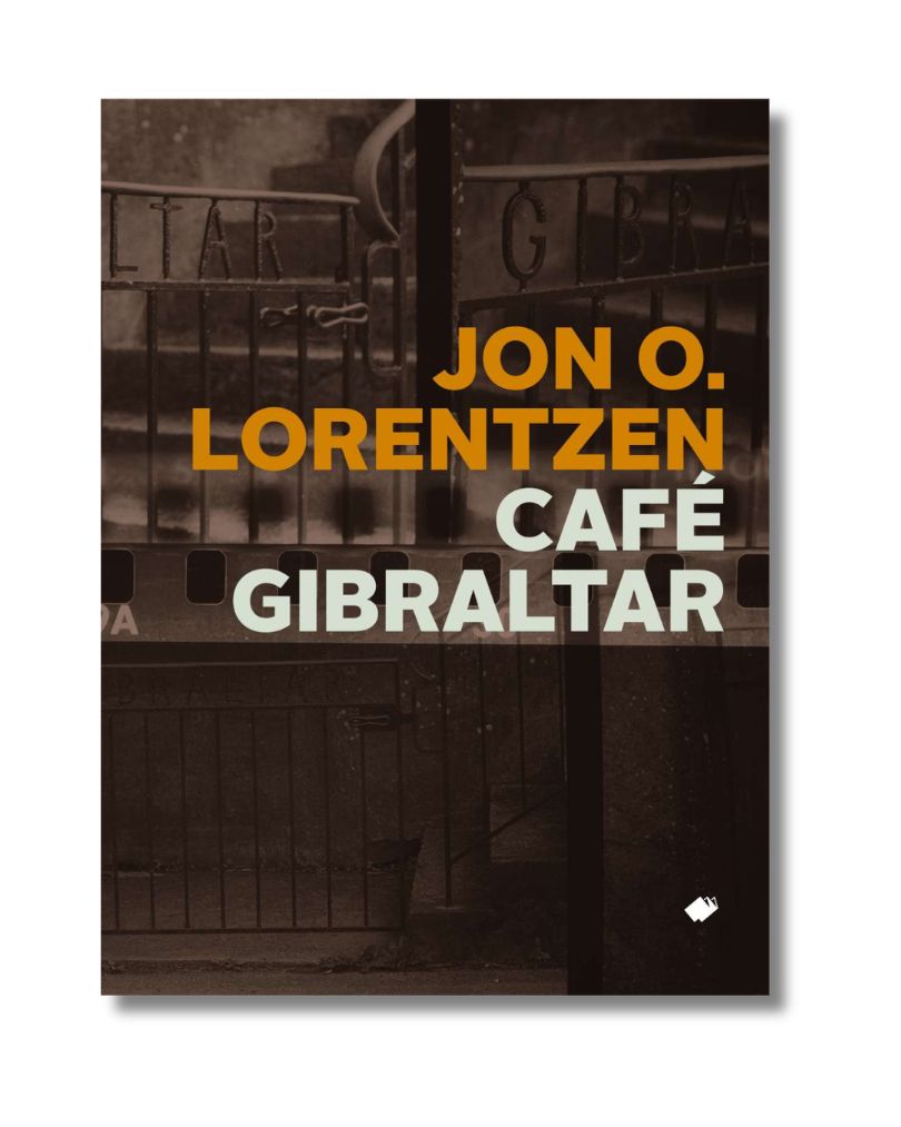 Café Gibraltar : 58° 26.73' N 05° 59.54' E : notat til ei stolen forteljing : roman