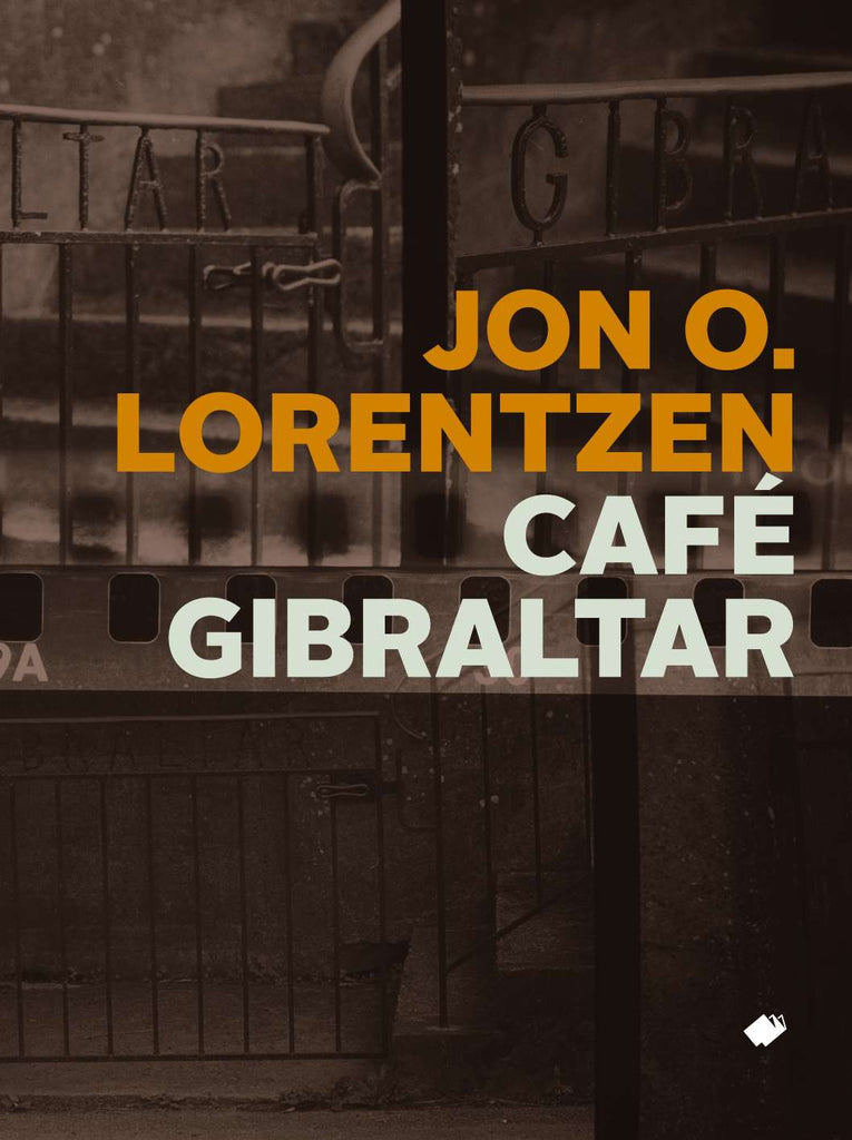 Café Gibraltar : 58° 26.73' N 05° 59.54' E : notat til ei stolen forteljing : roman