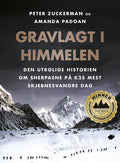 Gravlagt i himmelen : den utrolige historien om sherpaene på K2s mest skjebnesvangre dag