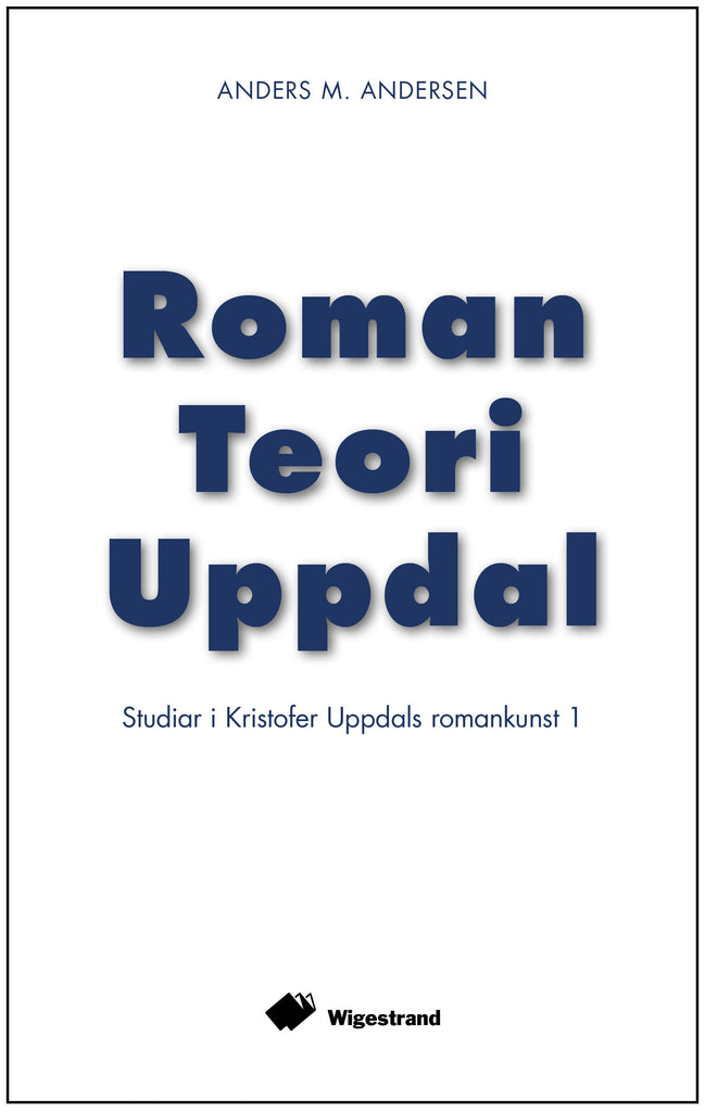 Roman teori Uppdal : studiar i Kristoffer Uppdals romankunst 1