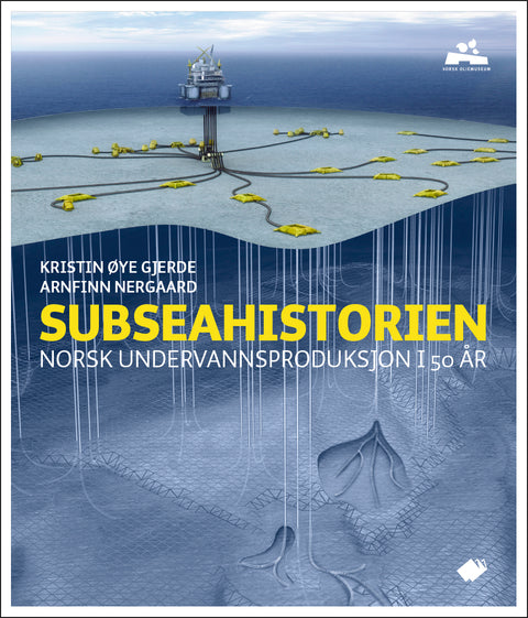 Subseahistorien - norsk undervannsproduksjon i 50 år