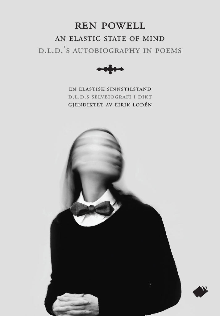 An elastic state of mind : D.L.D.'s autobiography in poems = En elastisk sinnstilstand : D.L.D.s selvbiografi i dikt