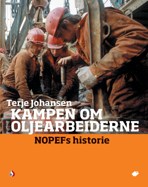 Kampen om oljearbeiderne : NOPEFs historie