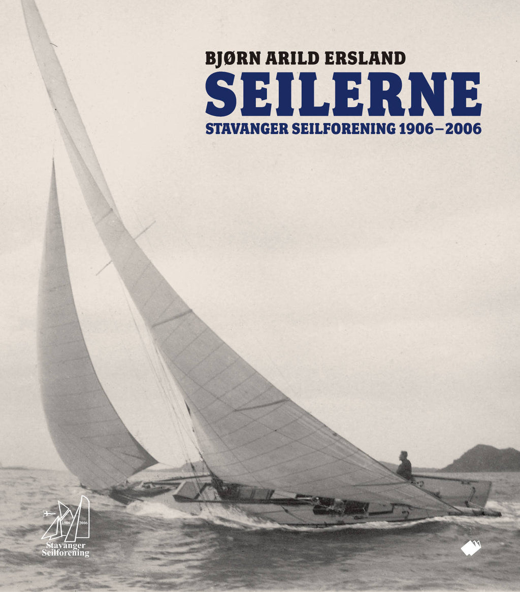 Seilerne : Stavanger Seilforening 1906-2006